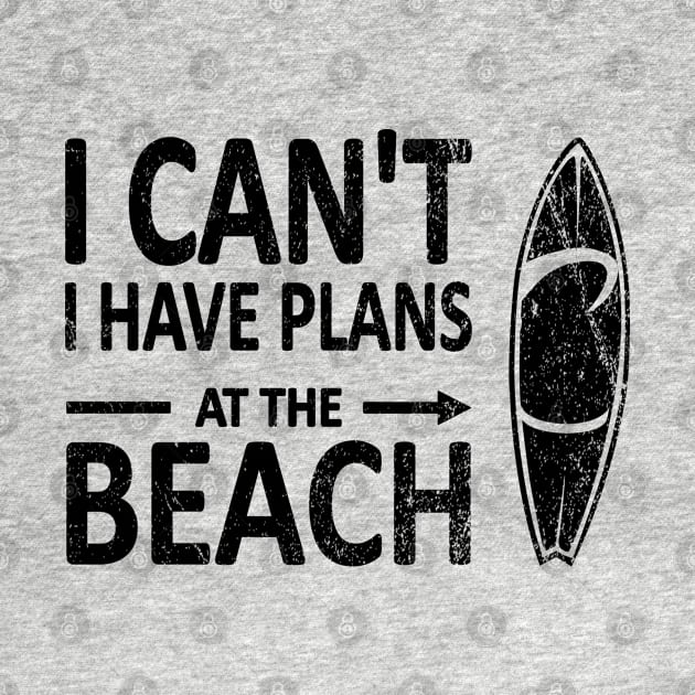 I CAN'T I Have PLANS at the BEACH Funny Surfboard Black by French Salsa